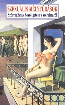 Tandori Dezső - Szexuális mélyfúrások - Szürrealisták beszélgetése a szerelemről