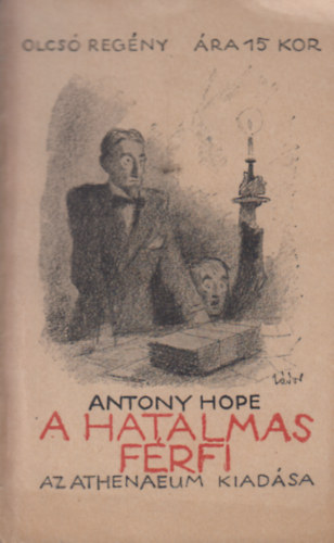 Antony Hope - A hatalmas f�rfi (Olcs� Reg�ny 63.)