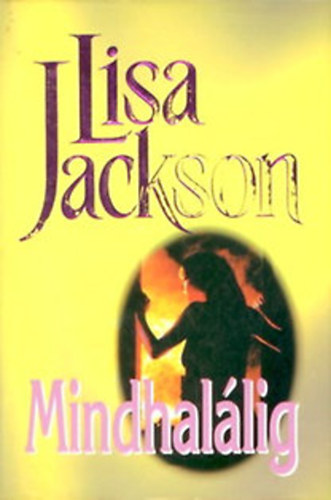 Lisa Jackson - Mindhalálig (General Press)