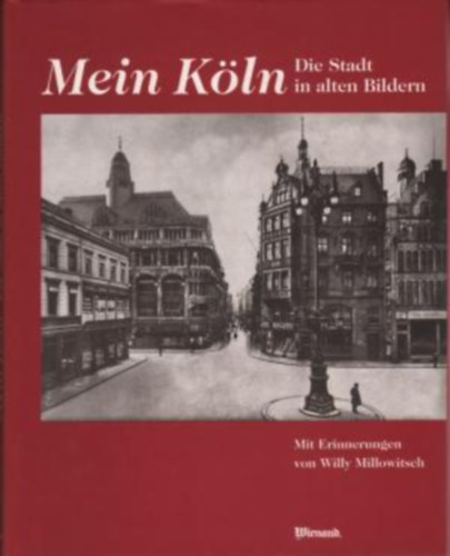 Mein Köhn die stadt in alten bildern