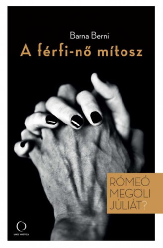 Barna Berni - A férfi-nő mítosz