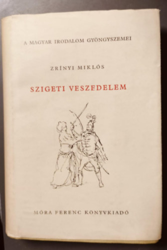 Zr�nyi Mikl�s - Szigeti veszedelem - A Magyar Irodalom Gy�ngyszemei