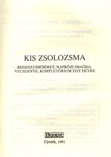 Kis zsolozsma (reggeli dics�ret, napk�zi ima�ra, vecsernye, ...)