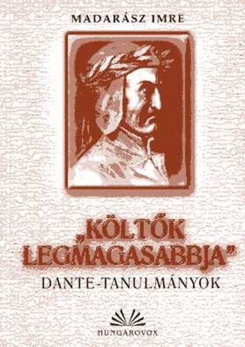 Madarsz Imre - "Kltk legmagasabbja" - Dante-tanulmnyok