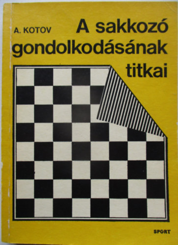 A. Kotov - A sakkoz gondolkodsnak titkai