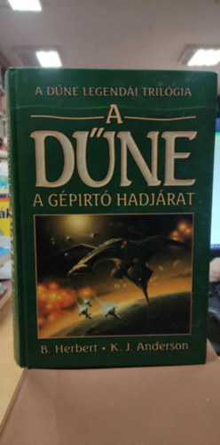 Kevin J. Anderson Brian Herbert - A Dűne - A gépirtó hadjárat