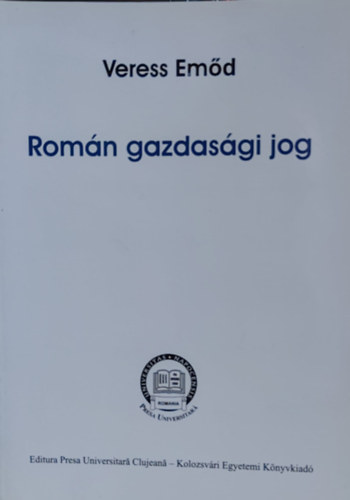 Veress Emd - Romn gazdasgi jog (Editura Presa Universitara Clujeana)