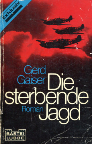 Gerd Gaiser - Die sterbende Jagd