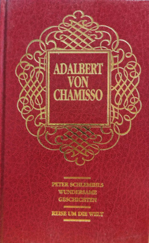 Adalbert von Chamisso - Peter Schlemihl's wundersame Geschichte