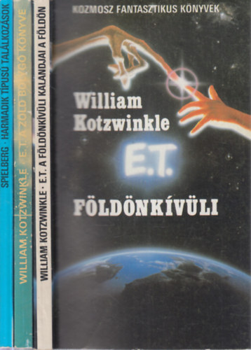 Steven Spielberg William Kotzwinkle - 3 db. Kozmosz fantasztikus könyvek (E.T. a földönkívüli + E.T. A zöld bolygó könyve + Harmadik típusú találkozások)