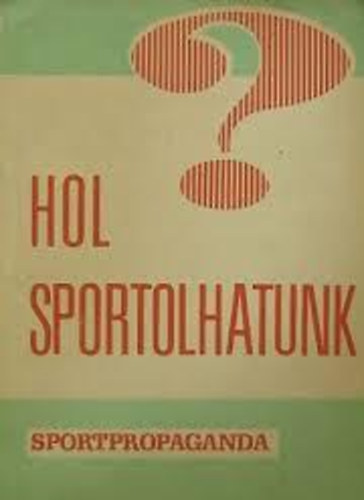 Endrdi Lajos - Hol sportolhatunk?