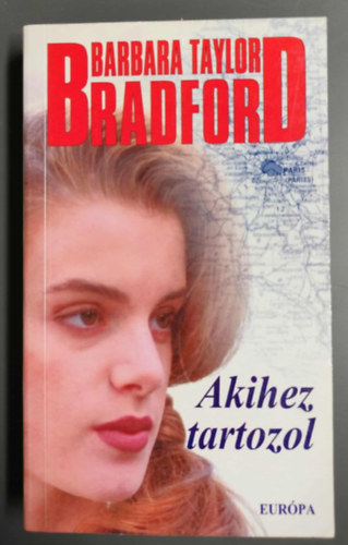 Barbara Taylor Bradford - Akihez tartozol (Fordító Dezsényi Katalin)