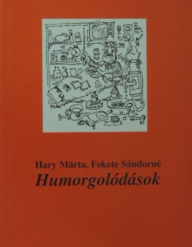 Fekete Sándorné Hary Márta - Humorgolódások