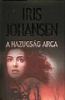 Iris Johansen - A hazugság arca