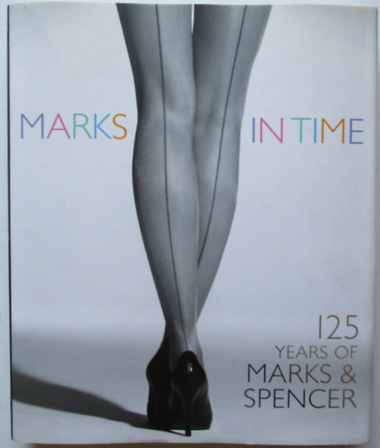 Helen Chislett - Marks in time (125 years of Marks & Spencer)