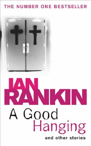 Ian Rankin - A Good Hanging