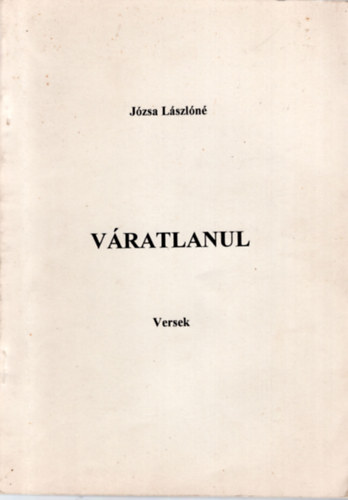J�zsa L�szl�n� - V�ratlanul - versek