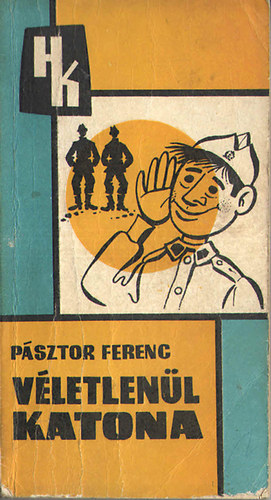 Psztor Ferenc - Vletlenl katona