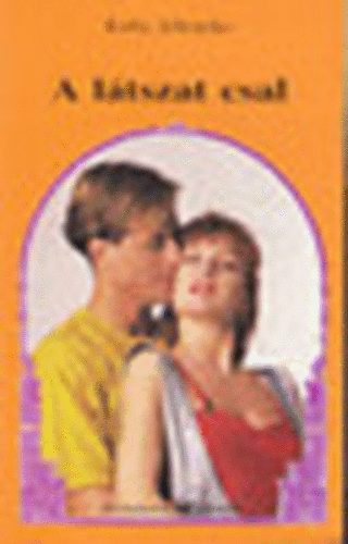 Kathy Schranko - A l�tszat csal (Romantika)