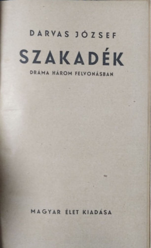 Darvas Jzsef - Szakadk (Drma hrom felvonsban)-