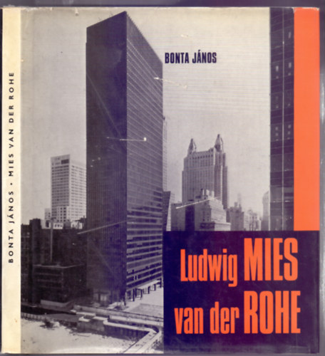 Bonta Jnos - Ludwig Mies van der Rohe