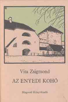 Vita Zsigmond - Az enyedi koh