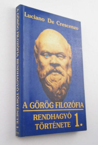 Luciano de Crescenzo - A g�r�g filoz�fia rendhagy� t�rt�nete I.