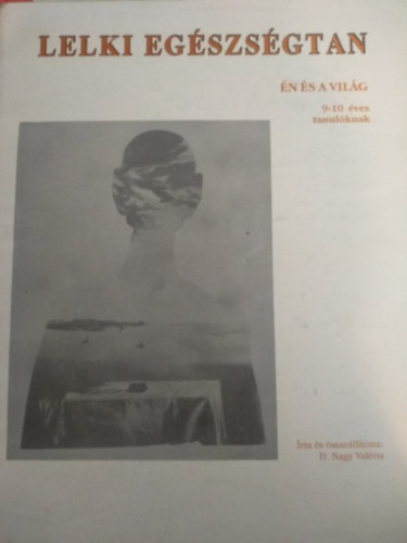 H. Nagy Val�ria - Lelki eg�szs�gtan: �n �s a vil�g