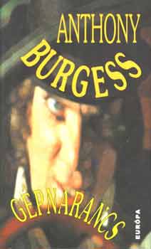 Anthony Burgess - Gépnarancs