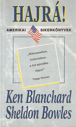Szerz� Ken Blanchard Sheldon Bowles Ford�t� Kom�romy Rudolf - Hajr�!      - Amerikai Sikerk�nyvek