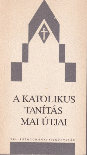 Lovik S�ndor- Horv�th P�l  (szerk.) - A katolikus tan�t�s mai �tjai