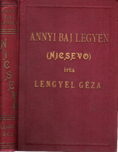 Lengyel G�za - Annyi baj legyen... (Nicsevo)- dedik�lt