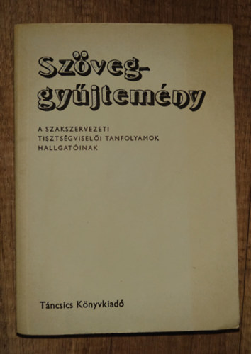 Sz�veggy�jtem�ny - A szakszervezeti tiszts�gvisel�i tanfolyamok hallgat�iinak