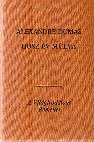 Alexandre Dumas - H�sz �v m�lva I-II.