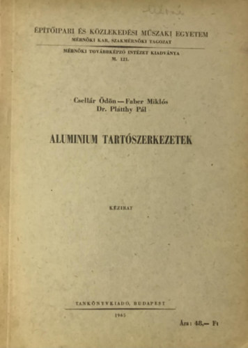 Faber Mikls, Platthy Pl Dr. Csellr dn - Aluminium tartszerkezetek