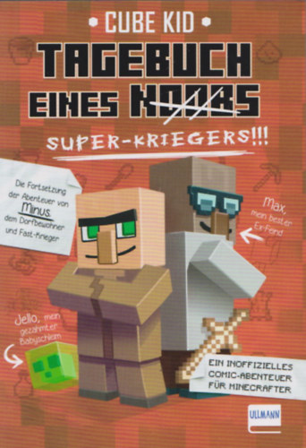Tagebuch eines super-kriegers!!! - Ein Inoffizielles comic-Abenteuer fr  Minecrafter (Cube Kid)