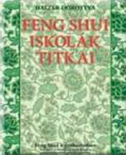 Halzer Dorottya - Feng Shui iskolk titkai