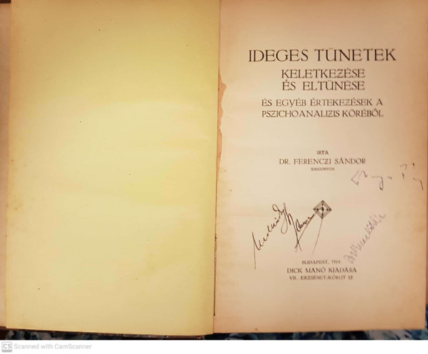 Ferenczi Sndor dr. - Ideges tnetek keletkezse s eltnse s egyb rtekezsek a pszichoanalizis krbl