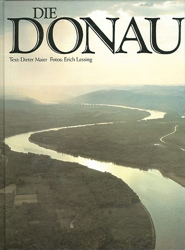 Dieter Maier; Erich Lessing - Die Donau