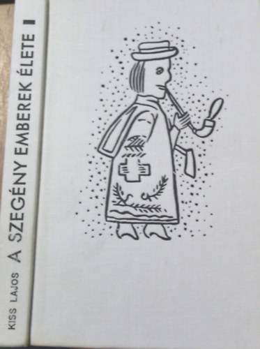 Kiss Lajos - A szegny emberek lete I.