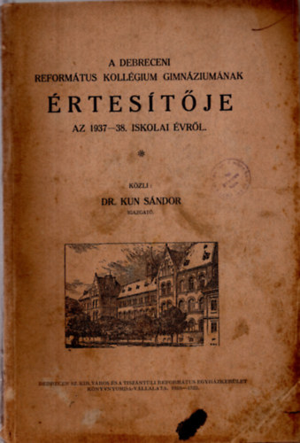 A Debreceni Reformtus Kollgium Gimnziumnak rtestje az 1937-38. iskolai vrl