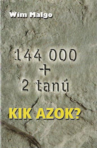 Wim Malgo - 144.000 + k�t tan�, kik azok?