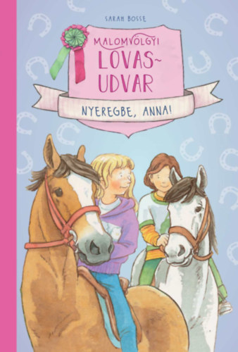 Sarah Bosse - Malomv�lgyi Lovasudvar 1. - Nyeregbe, Anna!