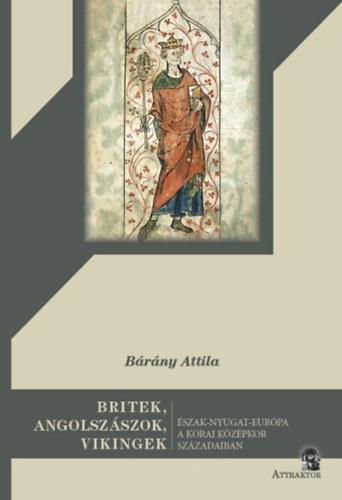 Dr. Brny Attila - Britek, angolszszok, vikingek