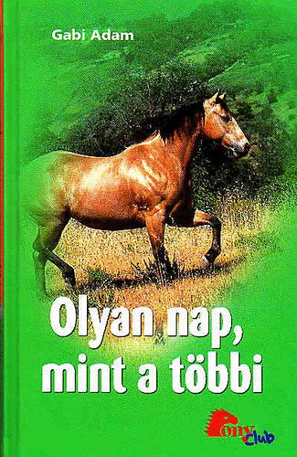 Gabi Adam - Olyan nap, mint a tbbi (PonyClub)