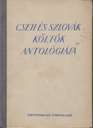 Hegeds Zoltn s Kovcs Endre - Cseh s Szlovk kltk antolgija