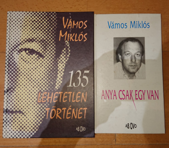 V�mos Mikl�s - 2 k�nyv V�mos MIkl�st�l: 135 lehetetlen t�rt�net, Anya csak egy van