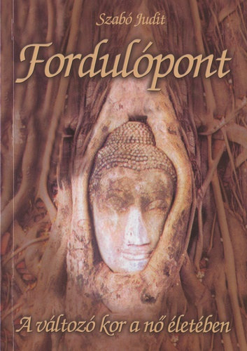 Szab Judit - Fordulpont - A vltoz kor a n letben