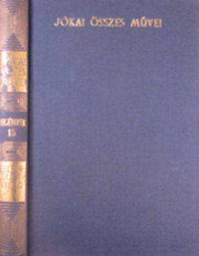 J�kai M�r - Kritikai kiad�s - Reg�nyek 10-15. (J�kai M�r �sszes m�vei) A r�gi j� t�blab�r�k+ Az el�tkozott csal�d+ Szeg�ny gazdagok+ Az �j f�ldes�r+ Politikai divatok+ Felfordult vil�g