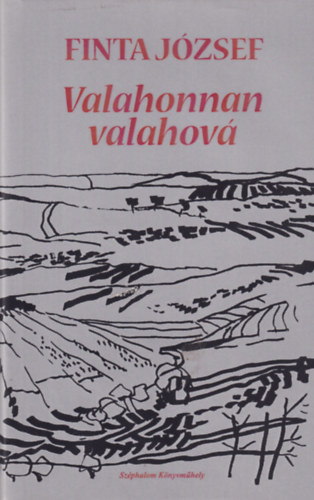 Finta József - Valahonnan valahová